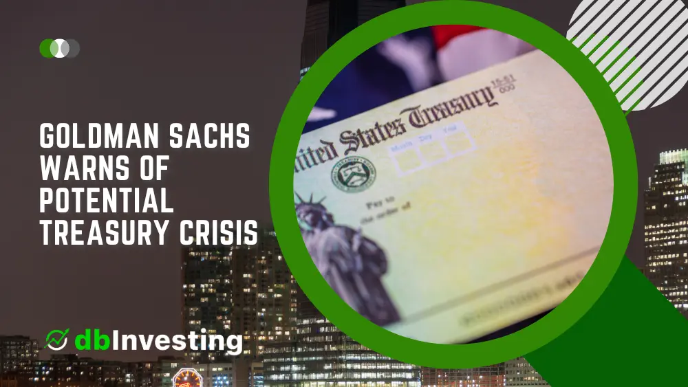 Inminente escasez de efectivo: Goldman Sachs advierte sobre una posible crisis del Tesoro