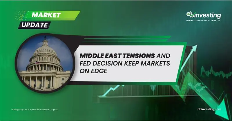 Middle East Tensions and Fed Decision Keep Markets on Edge